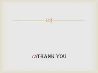 
THANK YOU
 
