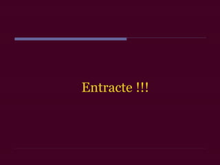 Entracte !!!
 