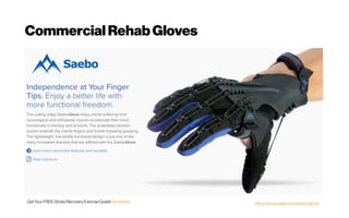 Commercial Rehab Gloves
GetYour FREE StrokeRecoveryExerciseGuide! Download https://www.saebo.com/saeboglove/
 