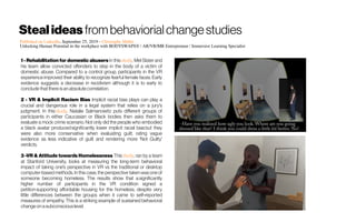 Stealideas frombehaviorial changestudies
1 - Rehabilitation for domestic abusers In this study, Mel Slater and
his team allow convicted offenders to step in the body of a victim of
domestic abuse. Compared to a control group, participants in the VR
experience improved their ability to recognize fearful female faces. Early
evidence suggests a decrease in recidivism although it is to early to
conclude that there isan absolute correlation.
2 - VR & Implicit Racism Bias Implicit racial bias plays can play a
crucial and dangerous role in a legal system that relies on a jury's
judgment. In this study, Natalie Salmanowitz puts different groups of
participants in either Caucasian or Black bodies then asks them to
evaluate a mock crime scenario. Not only did the people who embodied
a black avatar produced significantly lower implicit racial bias but they
were also more conservative when evaluating guilt, rating vague
evidence as less indicative of guilt and rendering more 'Not Guilty'
verdicts.
3 -VR & Attitude towards Homelessness This study, ran by a team
at Stanford University, looks at measuring the long-term behavioral
impact of taking one's perspective in VR vs the traditional or desktop
computer-based methods. In this case, the perspective taken was one of
someone becoming homeless. The results show that a significantly
higher number of participants in the VR condition signed a
petition supporting affordable housing for the homeless, despite very
little differences between the groups when it came to self-reported
measures of empathy. This is a striking example of sustained behavioral
change on a subconsciouslevel.
Published on LinkedIn, September 25, 2019 - Christophe Mallet
Unlocking Human Potential in the workplace with BODYSWAPS® ¦ AR/VR/MR Entrepreneur ¦ Immersive Learning Specialist
 