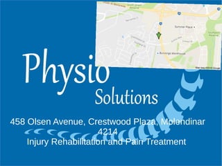 458 Olsen Avenue, Crestwood Plaza, Molendinar
4214
Injury Rehabilitation and Pain Treatment
 