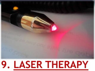 9. LASER THERAPY
 