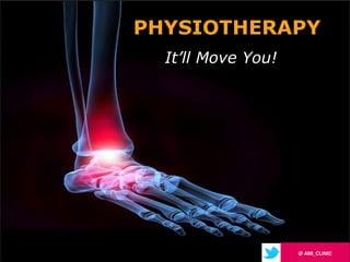 @ AMI_CLINIC
PHYSIOTHERAPY
It’ll Move You!
 