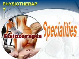 20
PHYSIOTHERAP
Y
 