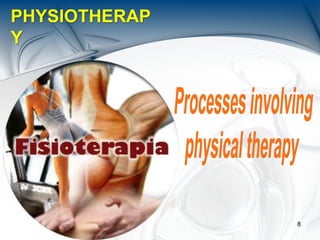 8
PHYSIOTHERAP
Y
 
