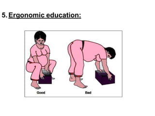 5.Ergonomic education:
 
