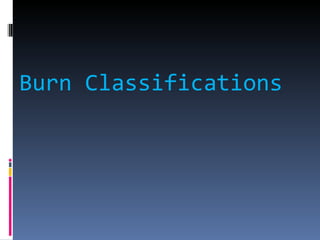 Burn Classifications 