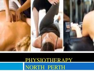 PHYSIOTHERAPY
NORTH PERTH

 