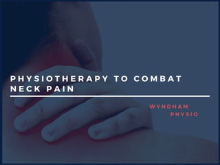 Physiotherapy to combat neck pain﻿