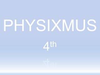 PHYSIXMUS 4th 