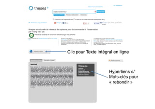 Type : base internationale pluri-institutionnelle et pluridisciplinaire
de documents académiques
Genre majoritaire : thèses
Concepteur : Virginia Polytechnic Institute and State University et
collab.
Période contemporaine (depuis les décennies 80-90) mais avec un
prolongement historique (depuis le XVè siècle)
Volume : environ 4.600.000 références (janvier 2017)
Textes intégraux en accès libre la plupart du temps
NDLTD (Networked Digital Library of Theses and
Dissertations)
http://search.ndltd.org
 