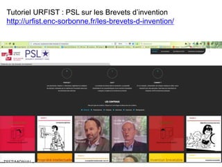 Tutoriel URFIST : PSL sur les Brevets d’invention
http://urfist.enc-sorbonne.fr/les-brevets-d-invention/
 