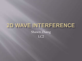 Shawn Zhang
LC2
 