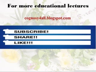 For more educational lectures
cognosy4all.blogspot.com
 