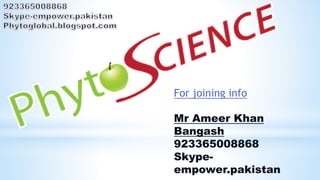 For joining info
Mr Ameer Khan
Bangash
923365008868
Skype-
empower.pakistan
 