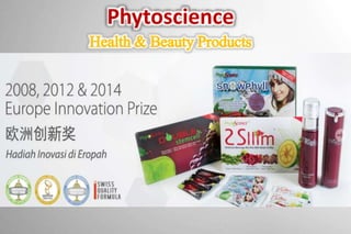 Phytoscience
Health& Beauty Products
 
