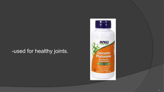 -used for healthy joints.
22
 