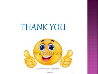 THANK YOU
17-04-2018 15
 