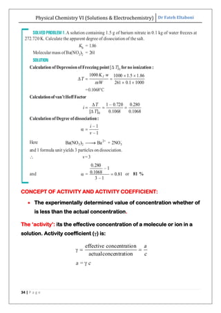 Physical Chemistry VI (Solutions & Electrochemistry) Dr Fateh Eltaboni
34 | P a g e
CONCEPT OF ACTIVITY AND ACTIVITY COEFF...