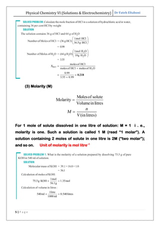 Physical Chemistry VI (Solutions & Electrochemistry) Dr Fateh Eltaboni
5 | P a g e
(3) Molarity (M)
For 1 mole of solute d...