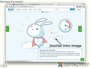 Bootstrap 3 in Joomla!
Joomla! intro image
 