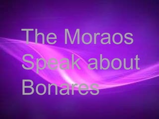 The Moraos Speak about Bonares 