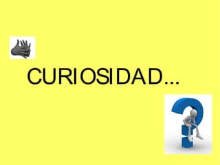 CURIOSIDAD...

 