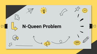 N-Queen Problem
 