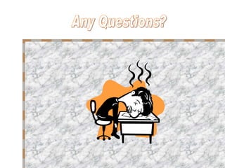 Any Questions? 