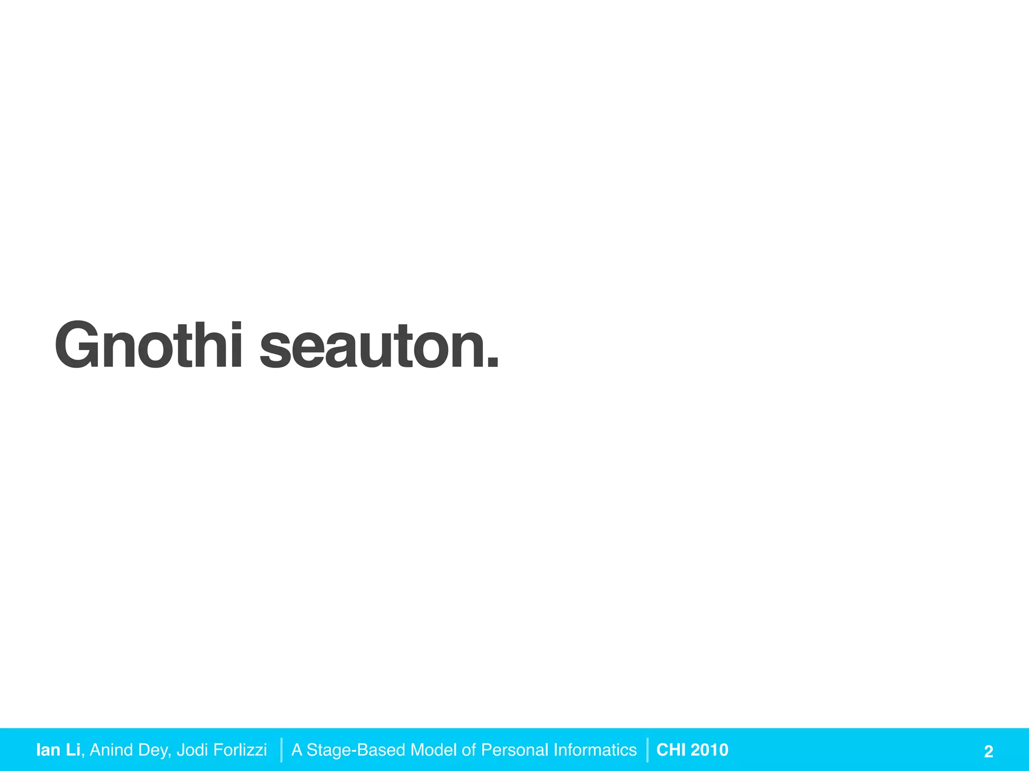 A Stage-Based Model of Personal Informatics Systems (CHI 2010 Talk) | PPT