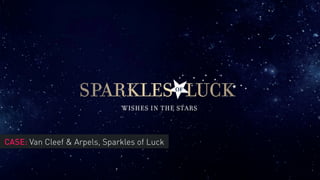 CASE: Van Cleef & Arpels, Sparkles of Luck
 