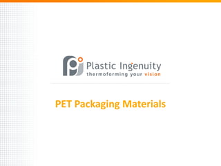 PET Packaging Materials
 