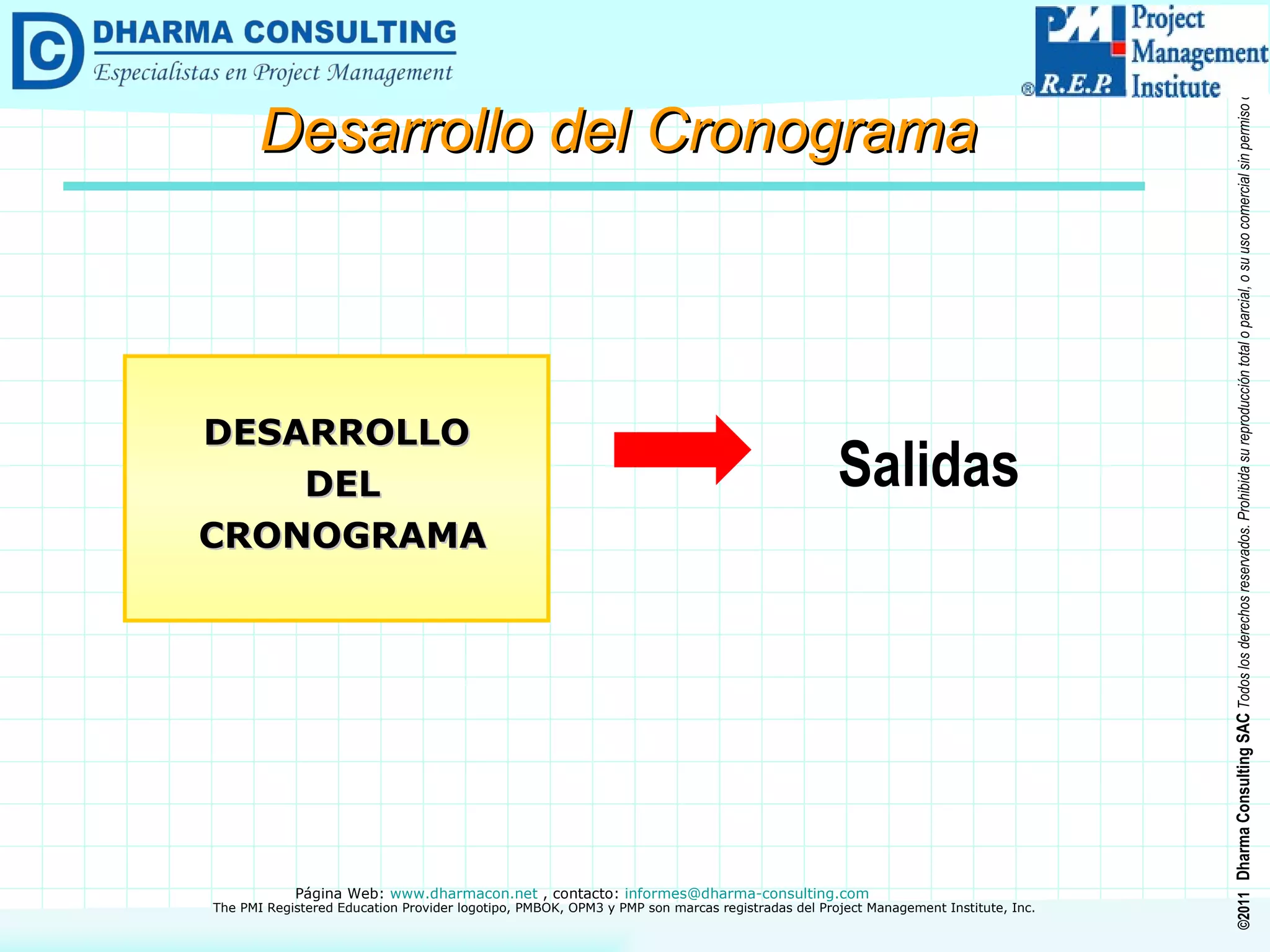 Salidas  DESARROLLO DEL CRONOGRAMA Desarrollo del Cronograma 