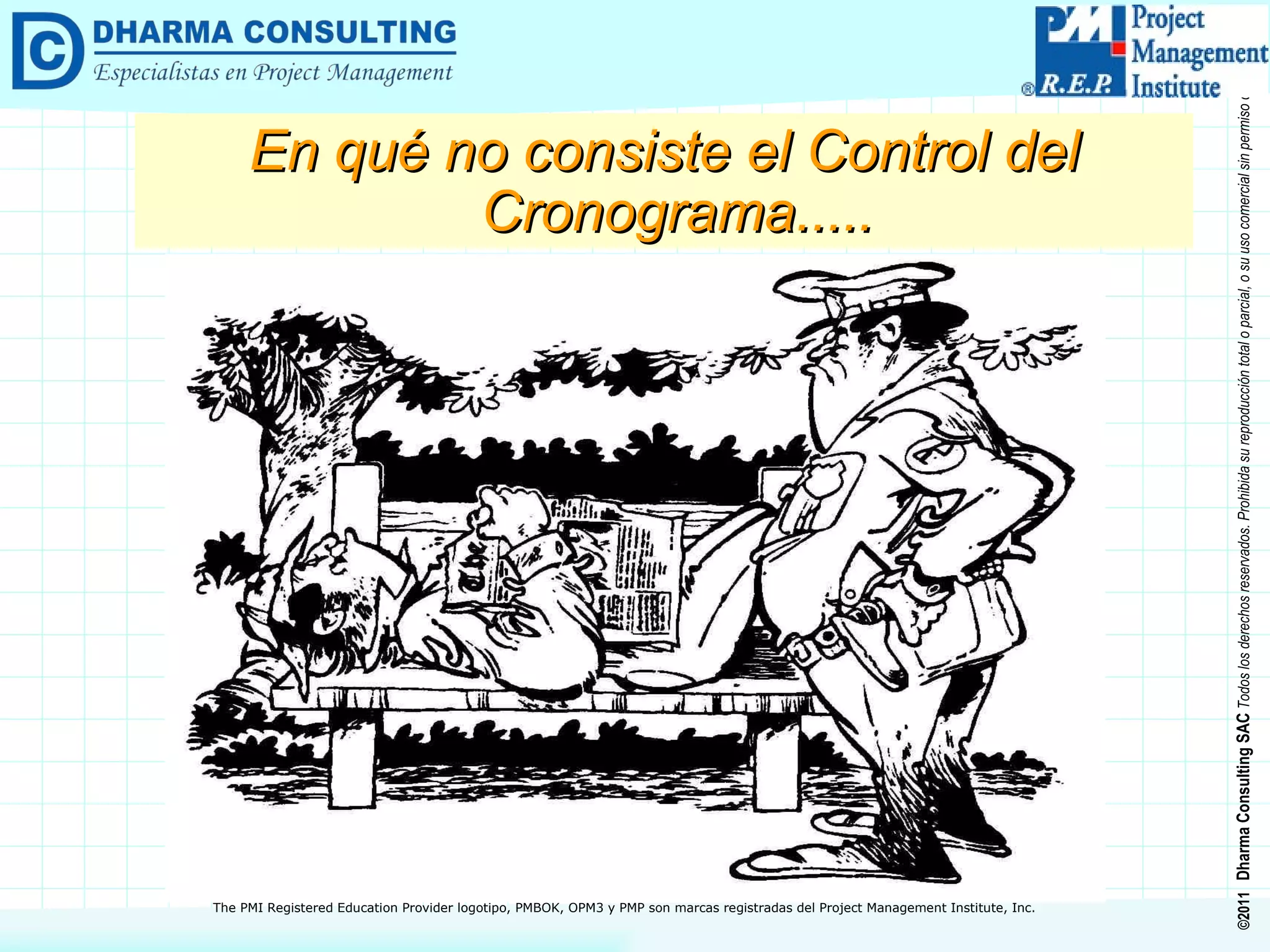 En qué no consiste el Control del Cronograma..... 