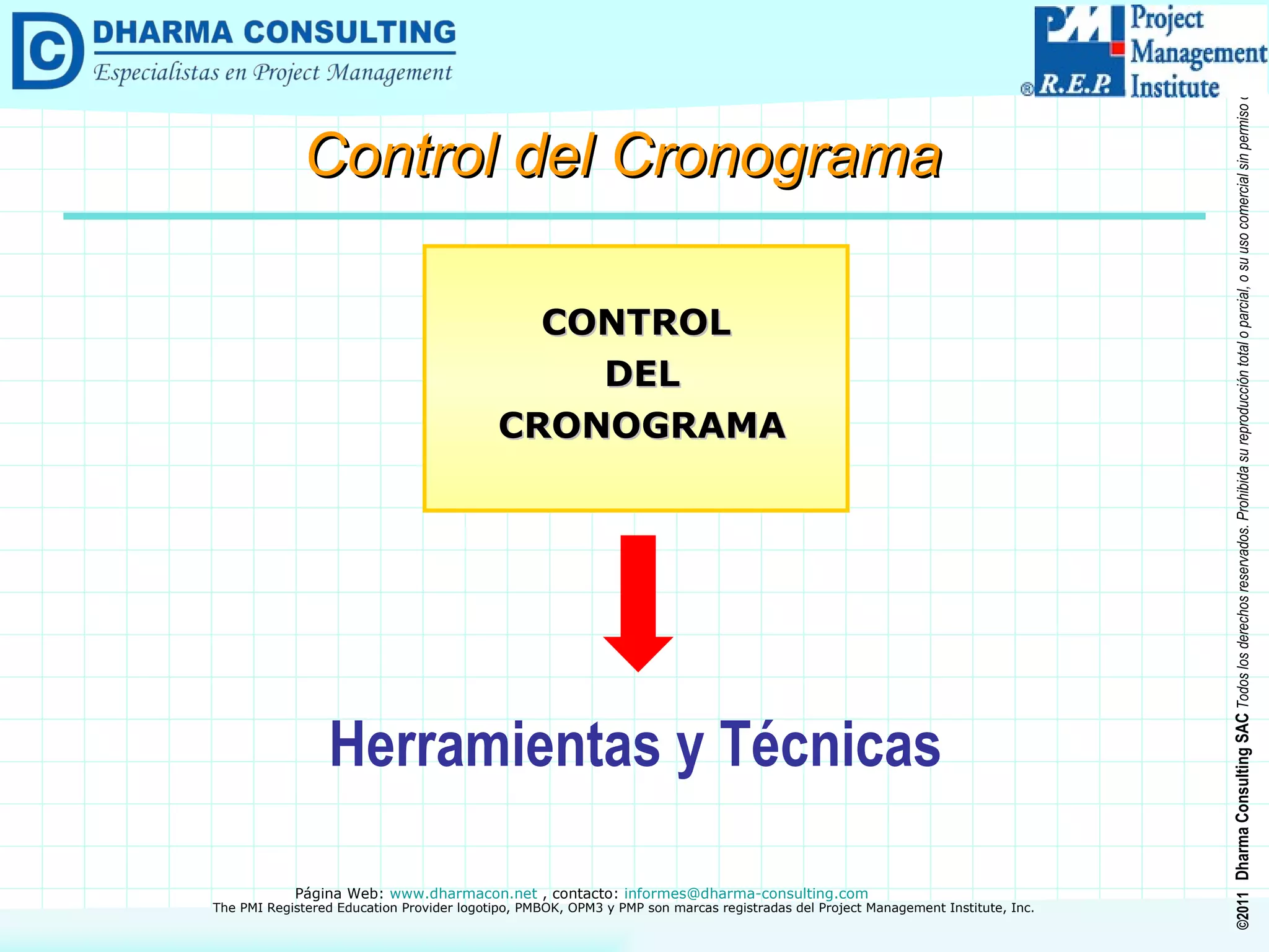 Herramientas y Técnicas  CONTROL DEL CRONOGRAMA Control del Cronograma 