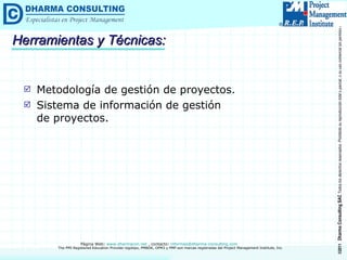 Metodología de gestión de proyectos. Sistema de información de gestión de proyectos. Herramientas y Técnicas: 