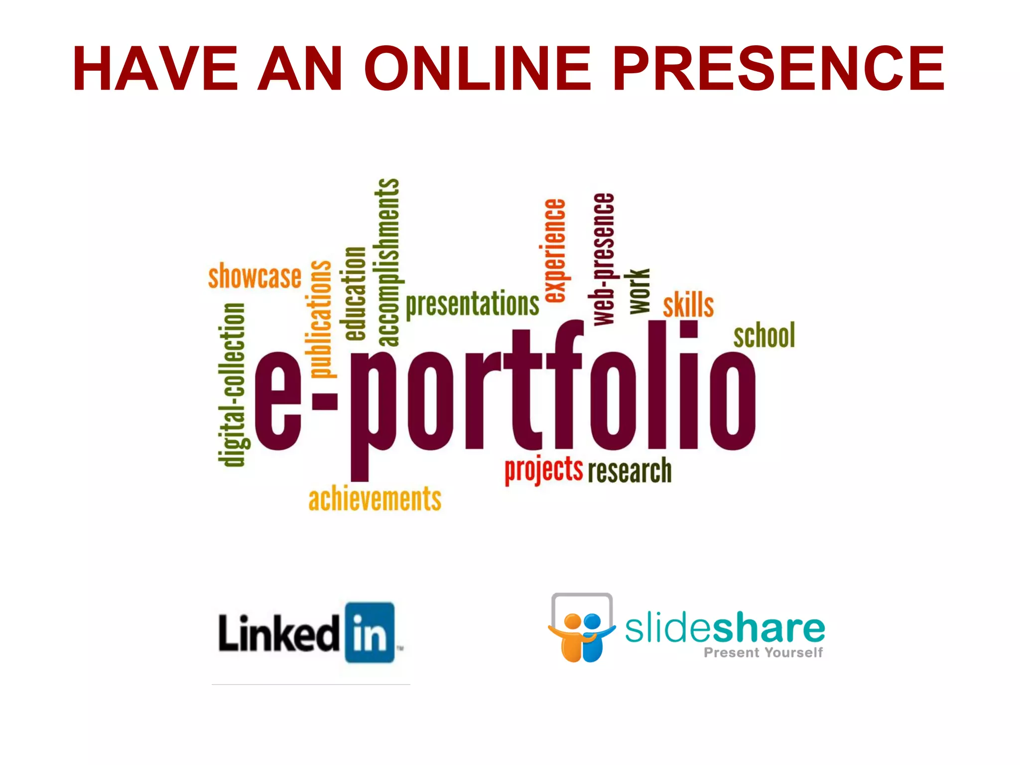 HAVE AN ONLINE PRESENCE
 