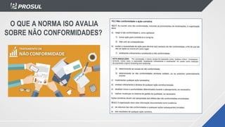 O QUE A NORMA ISO AVALIA
SOBRE NÃO CONFORMIDADES?
 