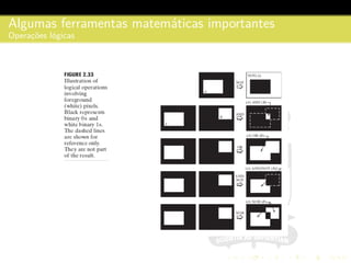 Algumas ferramentas matem´aticas importantes
Operac¸˜oes l´ogicas
 