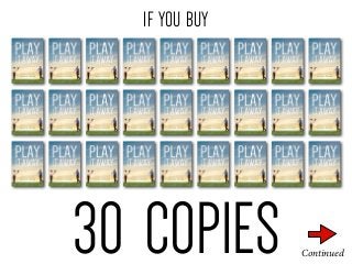 IF YOU BUY

30 COPIES

Continued

 