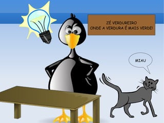 ZÉ VERDUREIRO ONDE A VERDURA É MAIS VERDE! MIAU 