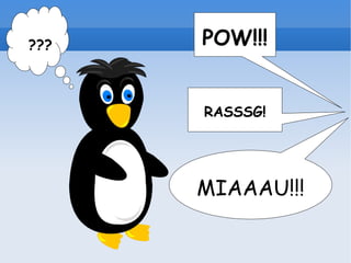 POW!!! RASSSG! MIAAAU!!! ??? 