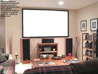 Não foi possível e a academia de Hollywood teve que se render a “Piaf - um Hino ao Amor” pela magistral interpretação de Marion Cottillard, no papel de Edit Piaf.... prêmio de melhor atriz. 