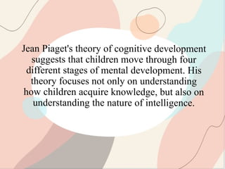 Piaget COGNITIVE DEVELOPMENT theory powerpoint.pptx