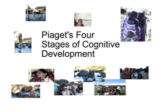 Piaget's Four Stages of Cognitive Development 