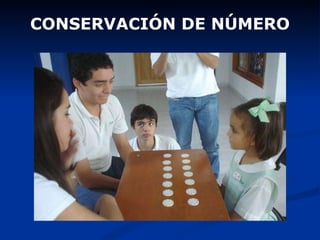 CONSERVACIÓN DE NÚMERO 