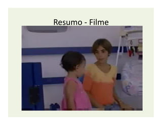 Resumo	
  -­‐	
  Filme	
  
 