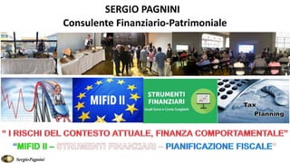 SERGIO PAGNINI
Consulente Finanziario-Patrimoniale
SergioPagnini
 