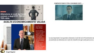 SergioPagnini
COMPRATE FONDI O TITOLI CON MINOR COSTI…....
SCELTA ECONOMICAMENTE VALIDA
 