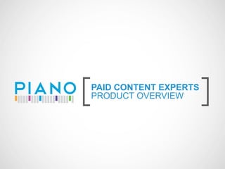 [   PAID CONTENT EXPERTS
    PRODUCT OVERVIEW       ]
 